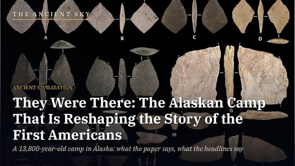 The Ancient Sky: They Were There. Diamond-shaped stone tools from a 13,800-year-old Alaskan camp laid out on a black background with a scale bar.