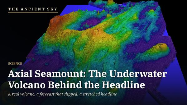 The Ancient Sky: Axial Seamount, the underwater volcano behind the headline. A colored 3D map of the seafloor volcano's caldera (NOAA bathymetry, vertically exaggerated).